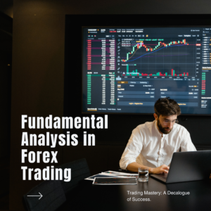 Read more about the article Fundamental Analysis in Forex Trading: An explanation of how economic indicators, geopolitical events, and central bank policies impact currency prices