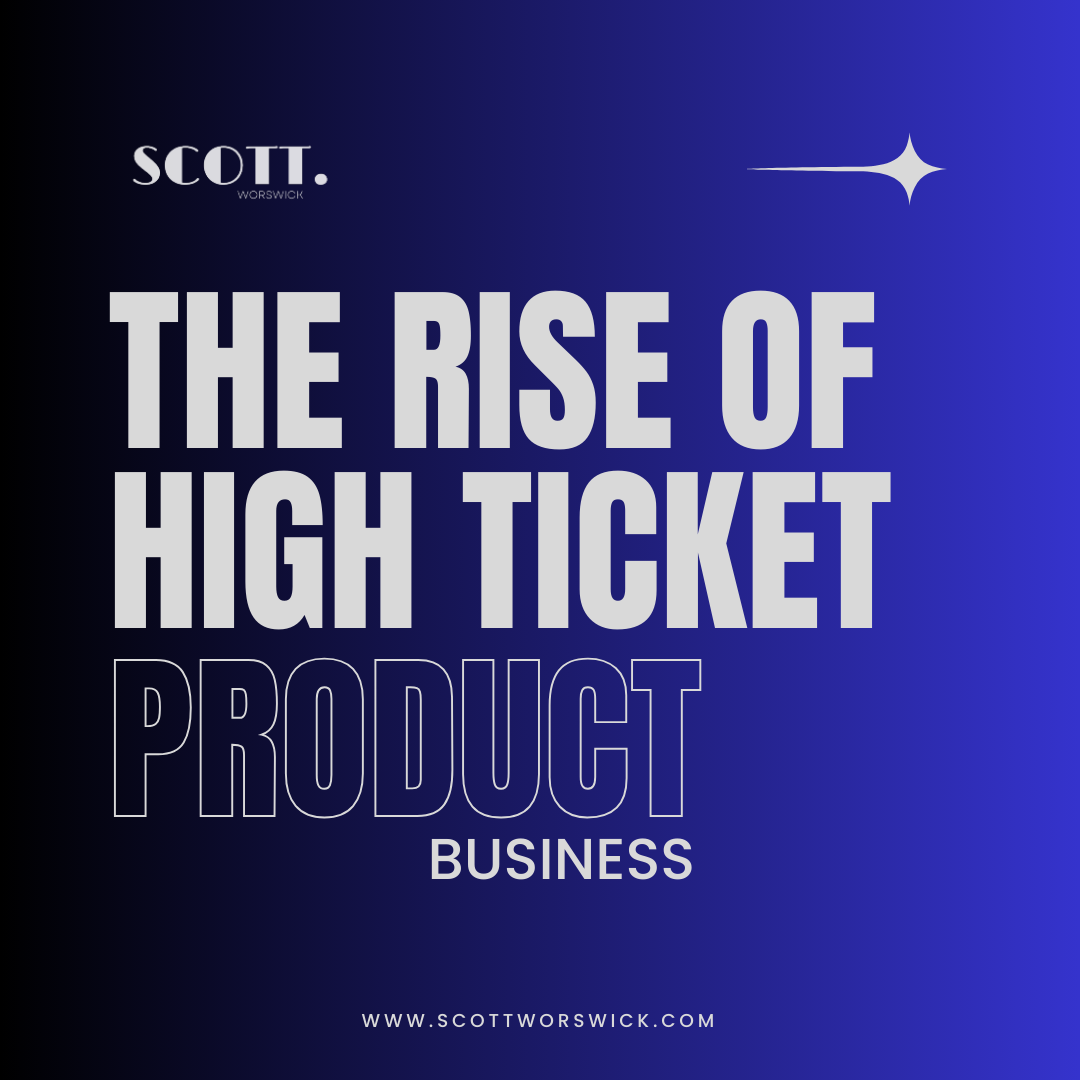 You are currently viewing The Rise of High Ticket Product Business Models: Explore how high ticket product businesses have gained traction in recent years and why they are attractive for entrepreneurs