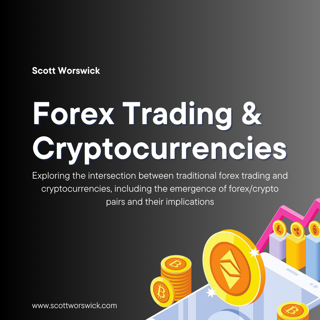 You are currently viewing Forex Trading and Cryptocurrencies: Exploring the intersection between traditional forex trading and cryptocurrencies, including the emergence of forex/crypto pairs and their implications