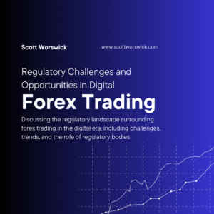 Read more about the article Regulatory Challenges and Opportunities in Digital Forex Trading: Discussing the regulatory landscape surrounding forex trading in the digital era, including challenges, trends, and the role of regulatory bodies