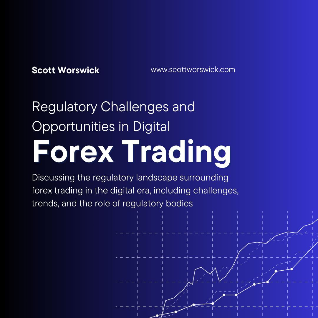 You are currently viewing Regulatory Challenges and Opportunities in Digital Forex Trading: Discussing the regulatory landscape surrounding forex trading in the digital era, including challenges, trends, and the role of regulatory bodies