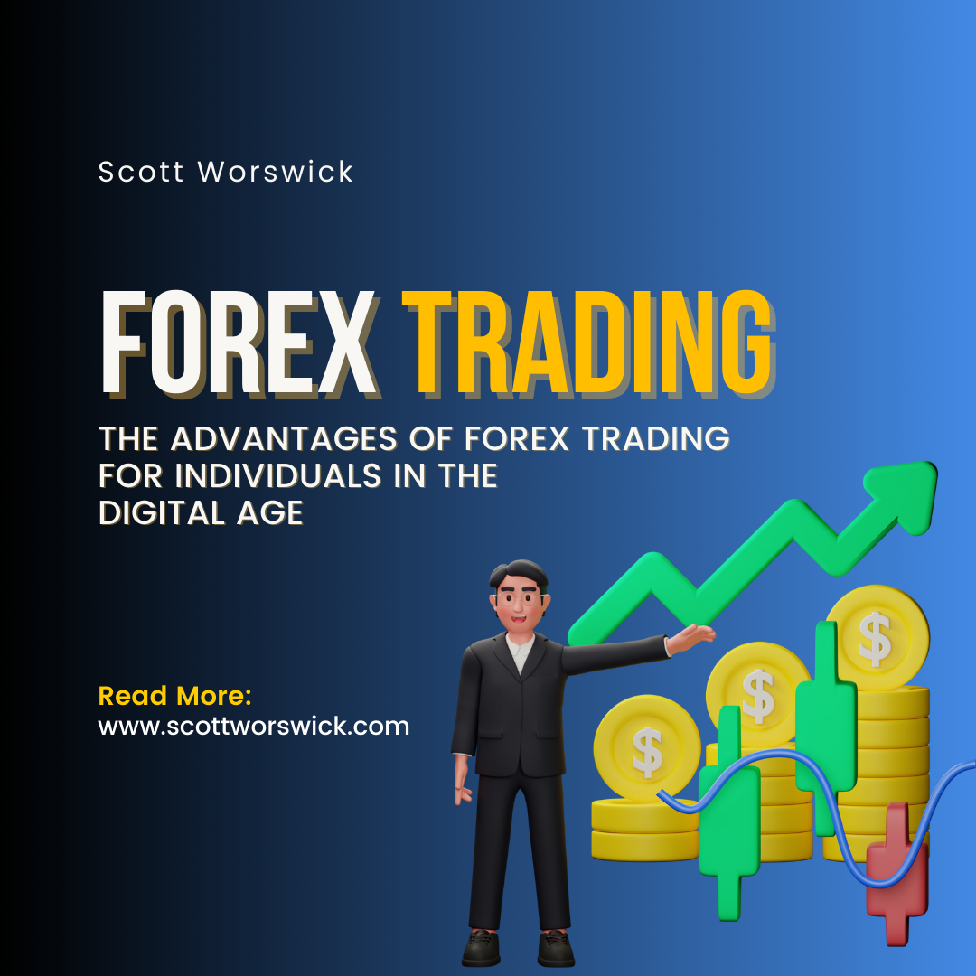 You are currently viewing The Advantages of Forex Trading for Individuals in the Digital Age