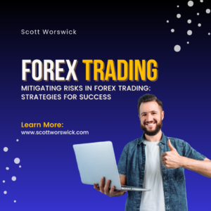 Read more about the article What are the Mitigating Risks in Forex Trading: Strategies for Success