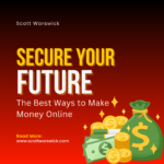 Secure Your Future: The Best Ways to Make Money Online